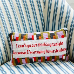 Can't Go Out Needlepoint Pillow