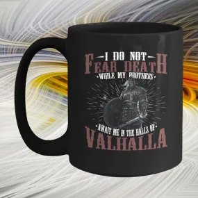 I Do Not Fear Death Black Mug